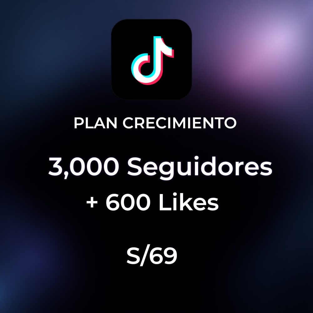 TikTok — Plan Crecimiento: 3,000 seguidores, 600 Me gusta. Precio S/ 69.00.